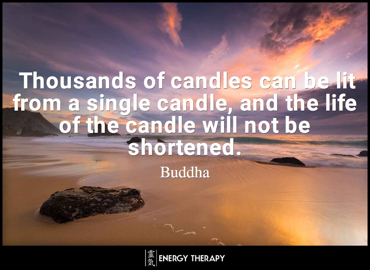 Thousands of candles can be lit from a single candle, and the life of the candle will not be shortened ~ Buddha