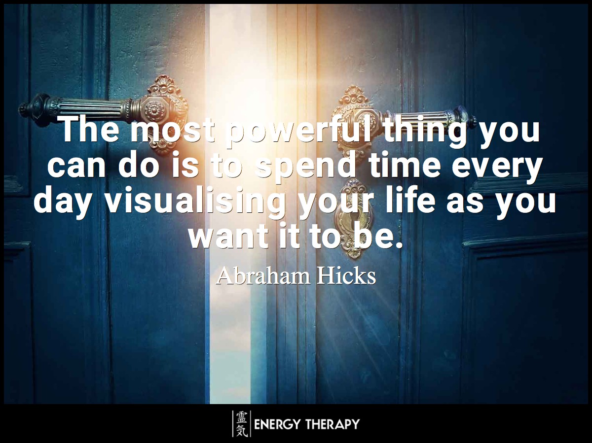 The most powerful thing you can do is to spend time every day visualising your life as you want it to be.