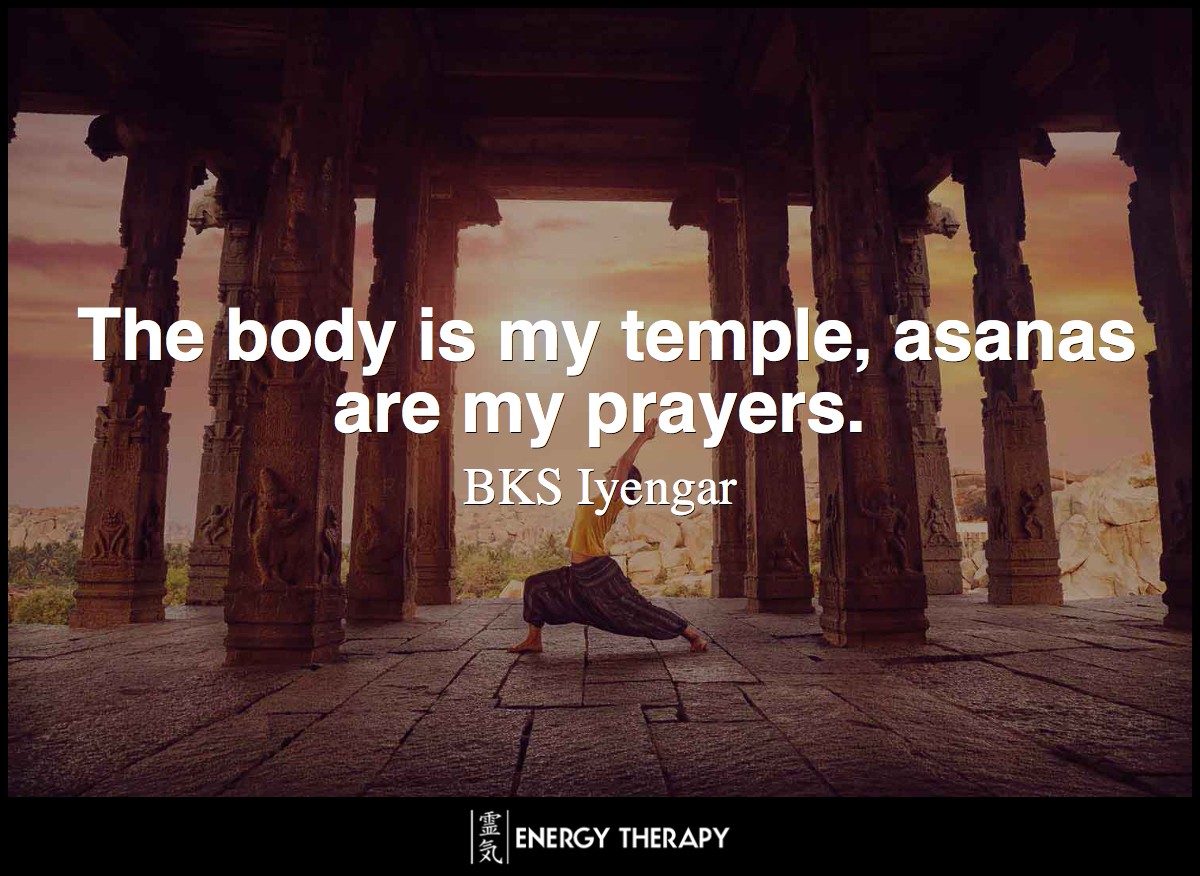 The body is my temple, asanas are my prayers.