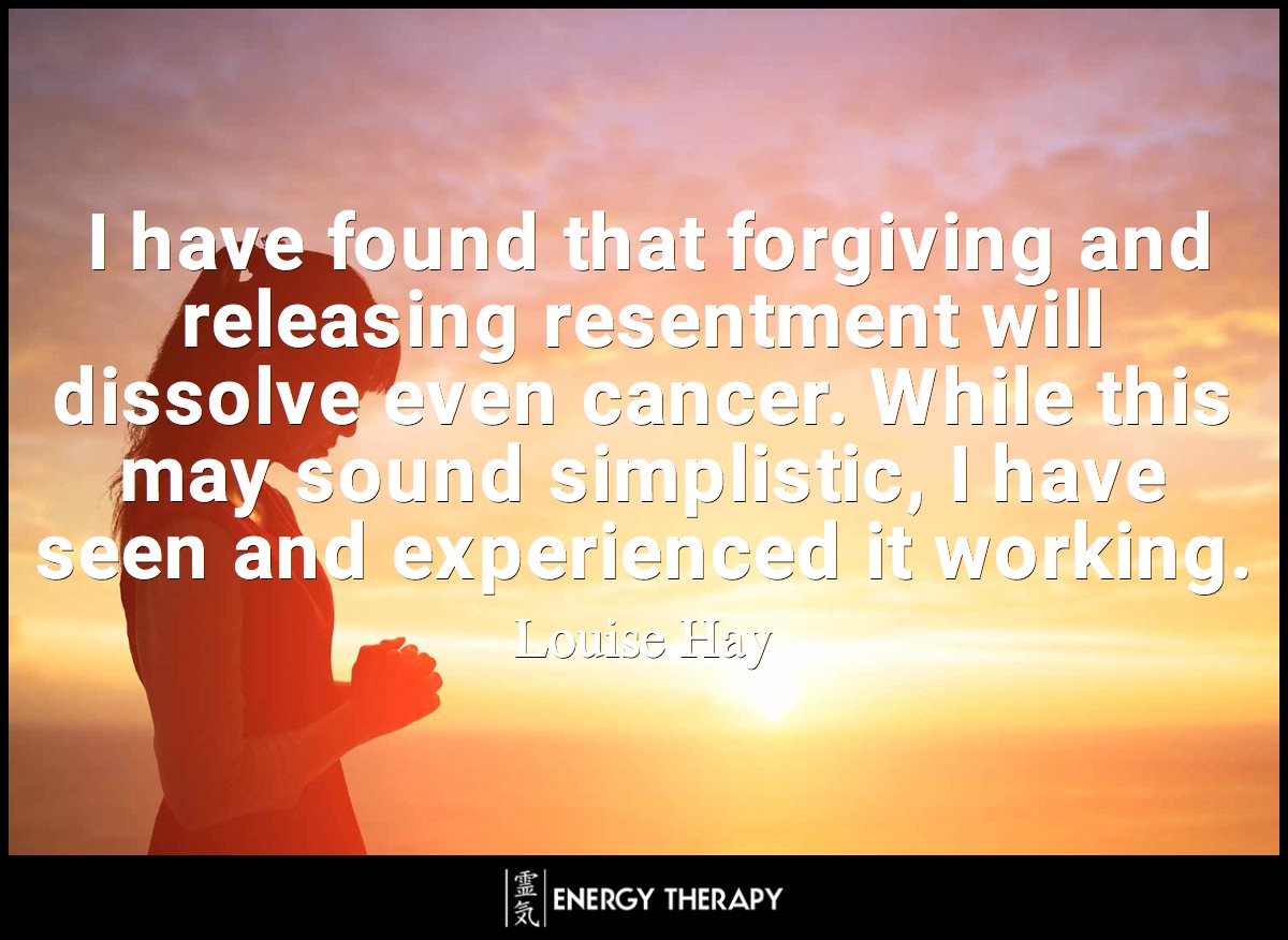 I have found that forgiving and releasing resentment will dissolve even cancer. While this may sound simplistic, I have seen and experienced it working.