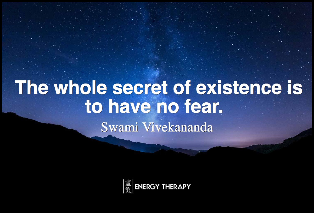 The whole secret of existence is to have no fear. Never fear what will become of you, depend on no one. Only the moment you reject all help are you freed.
